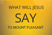 What would Jesus say to Mount Pleasant